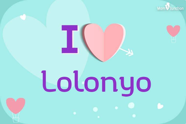 I Love Lolonyo Wallpaper