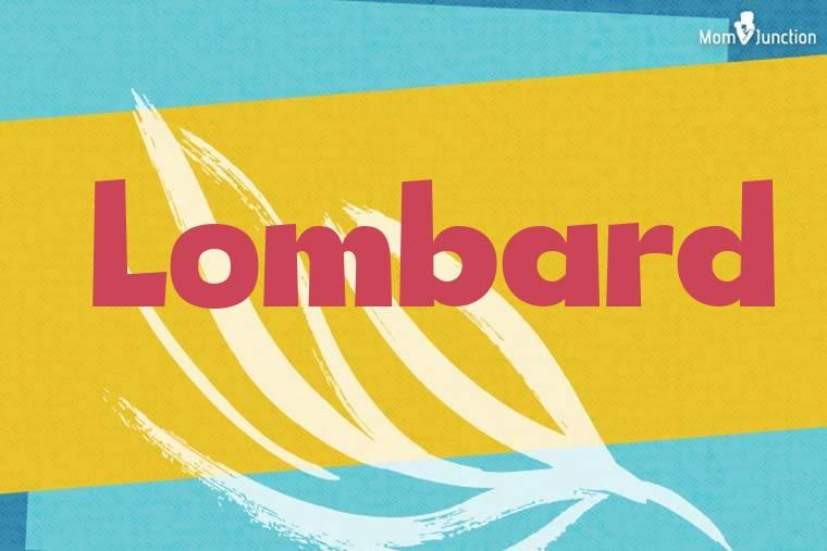 Explore Lombard Meaning, Origin & Popularity