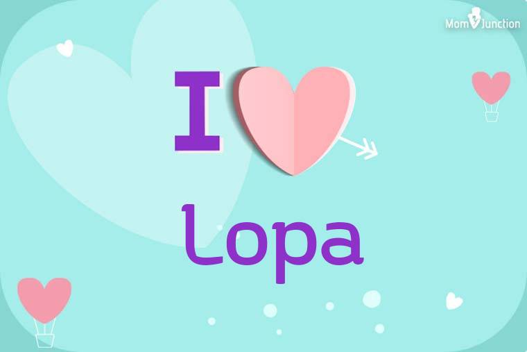 I Love Lopa Wallpaper