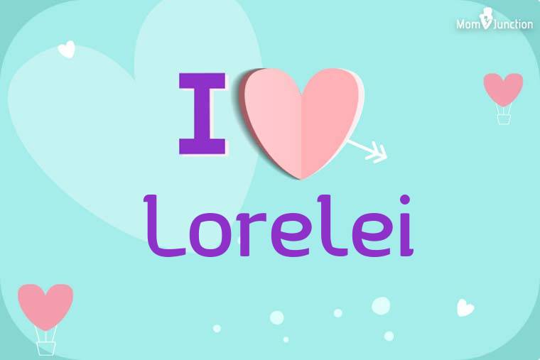 I Love Lorelei Wallpaper
