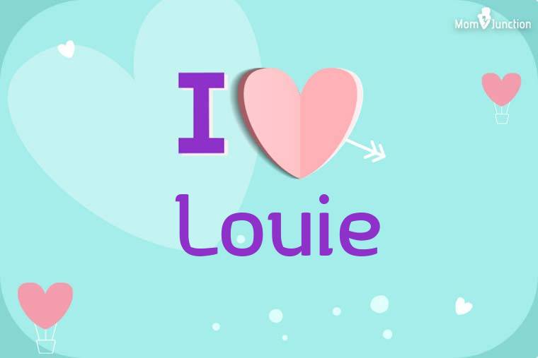 I Love Louie Wallpaper