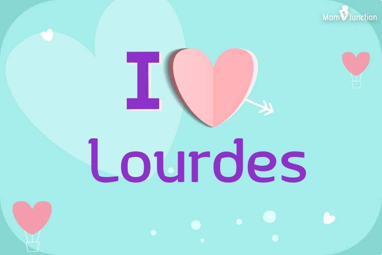 I Love Lourdes Wallpaper