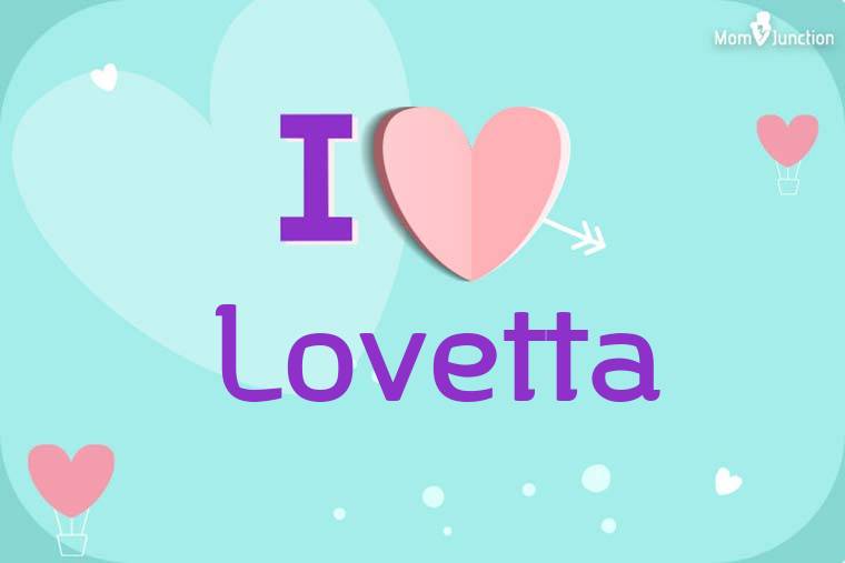 I Love Lovetta Wallpaper