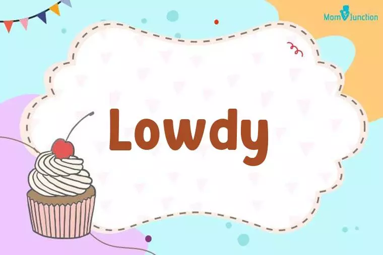 Lowdy Birthday Wallpaper