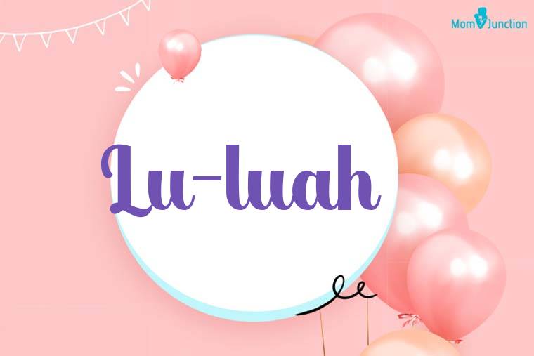 Lu-luah Birthday Wallpaper