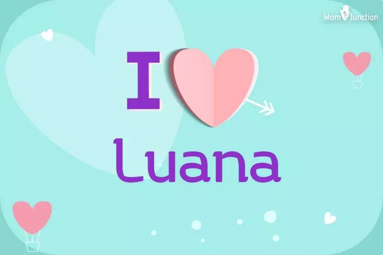 I Love Luana Wallpaper