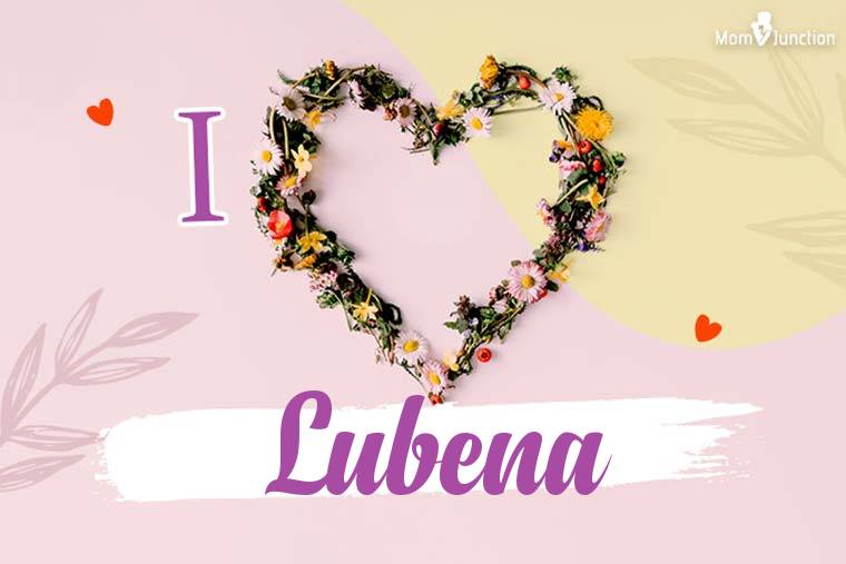 I Love Lubena Wallpaper
