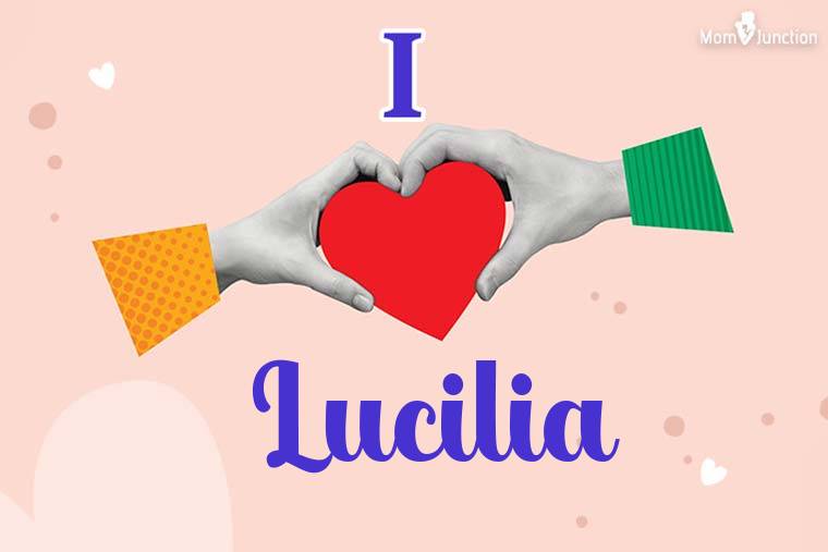 I Love Lucilia Wallpaper