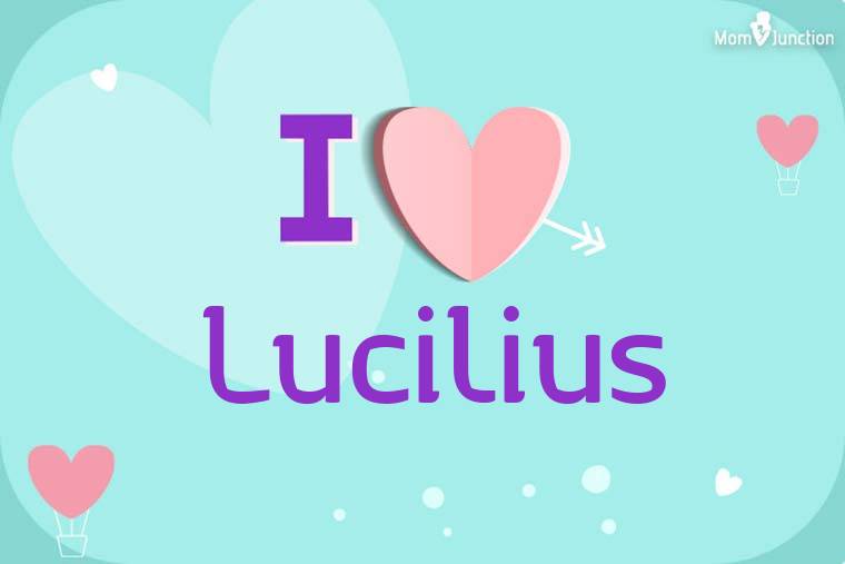I Love Lucilius Wallpaper