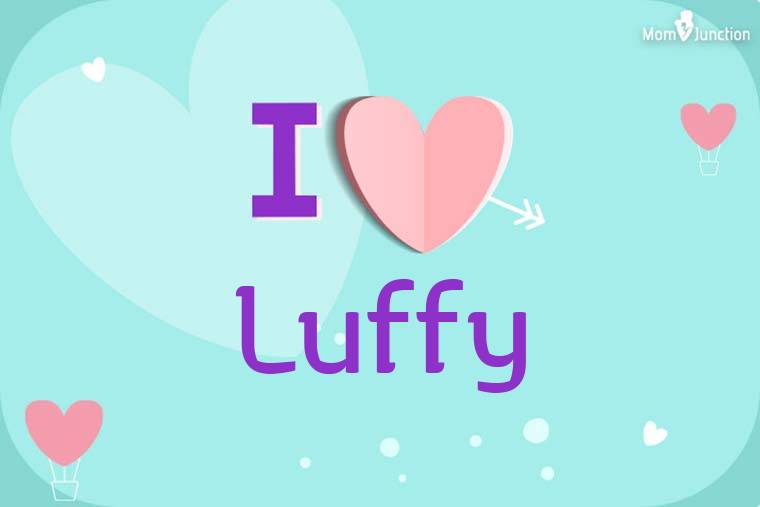 I Love Luffy Wallpaper