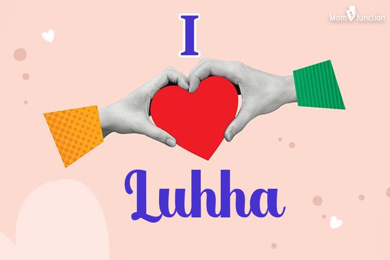I Love Luhha Wallpaper