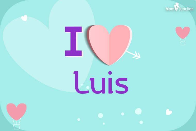 I Love Luis Wallpaper
