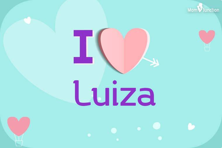 I Love Luiza Wallpaper