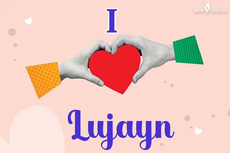 I Love Lujayn Wallpaper