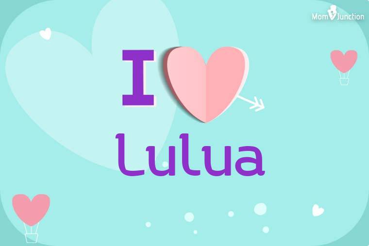 I Love Lulua Wallpaper