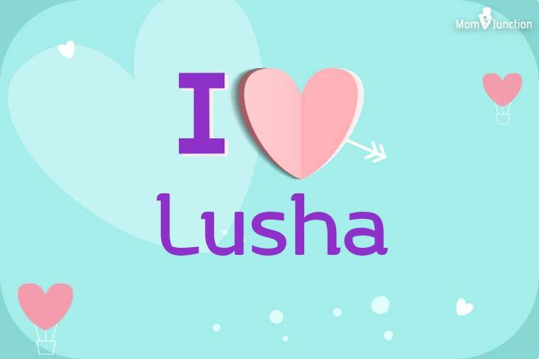 I Love Lusha Wallpaper