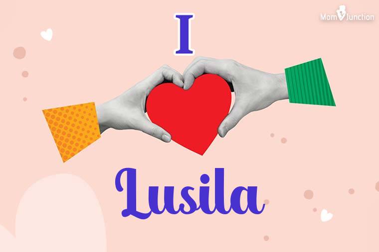 I Love Lusila Wallpaper
