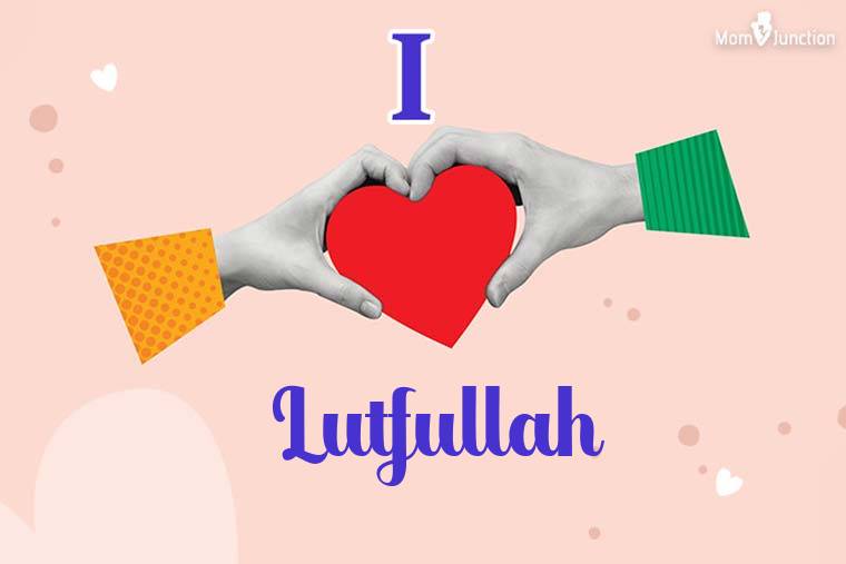 I Love Lutfullah Wallpaper