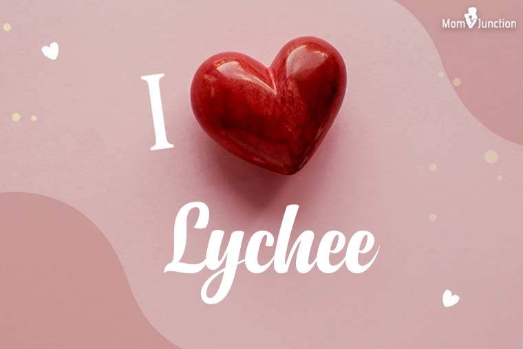 I Love Lychee Wallpaper