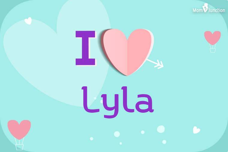 I Love Lyla Wallpaper