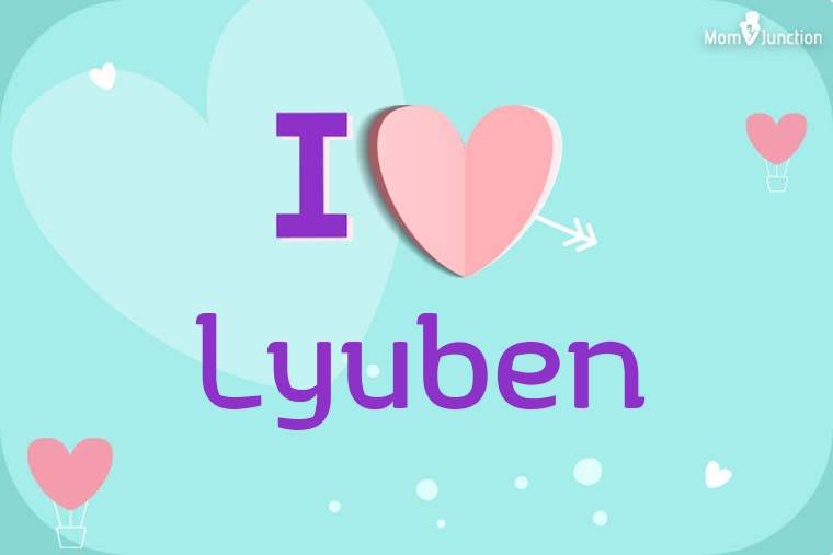 I Love Lyuben Wallpaper