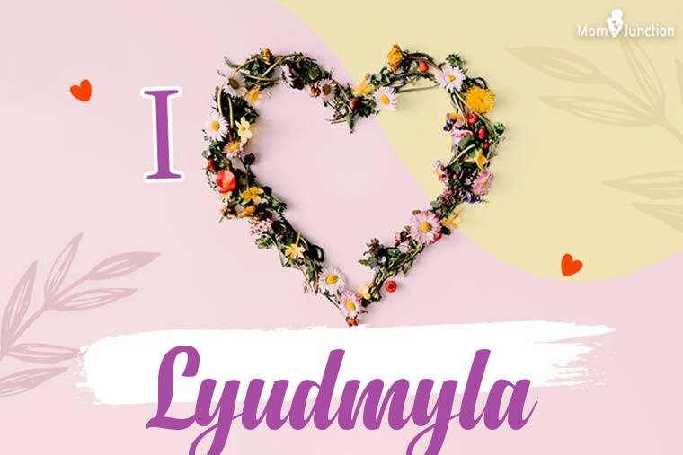I Love Lyudmyla Wallpaper