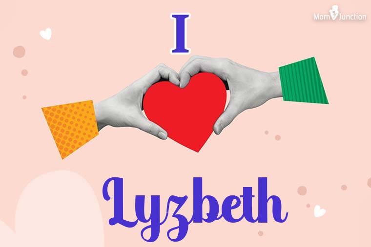 I Love Lyzbeth Wallpaper