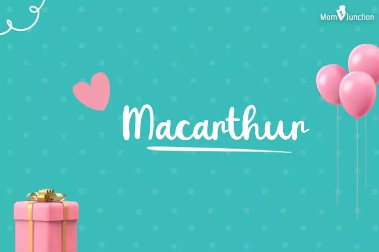 Macarthur Birthday Wallpaper