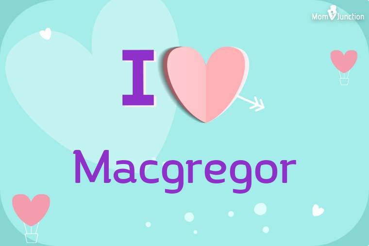 I Love Macgregor Wallpaper