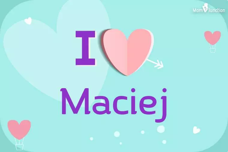 I Love Maciej Wallpaper