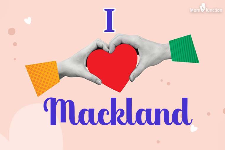 I Love Mackland Wallpaper