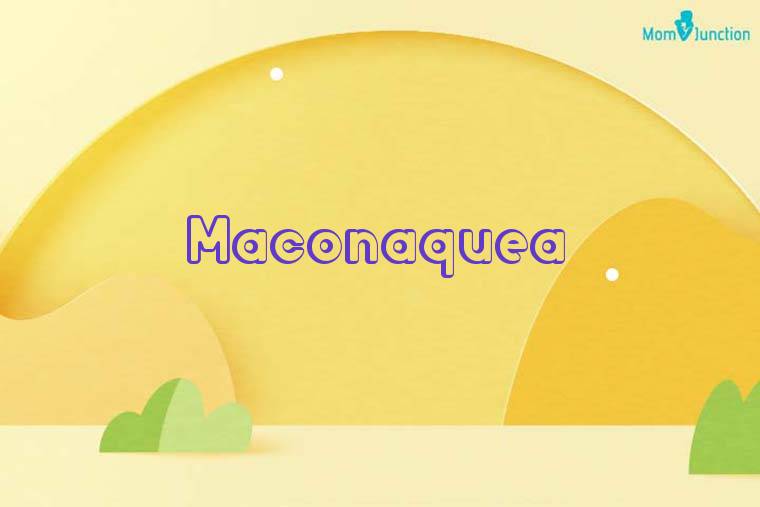 Maconaquea 3D Wallpaper