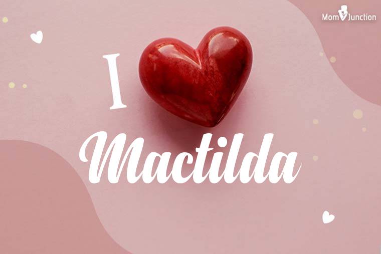 I Love Mactilda Wallpaper