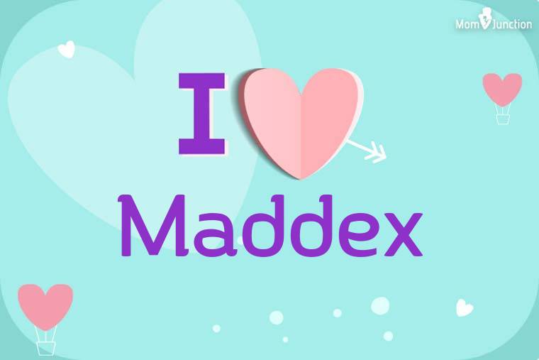 I Love Maddex Wallpaper
