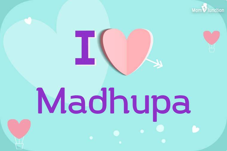 I Love Madhupa Wallpaper