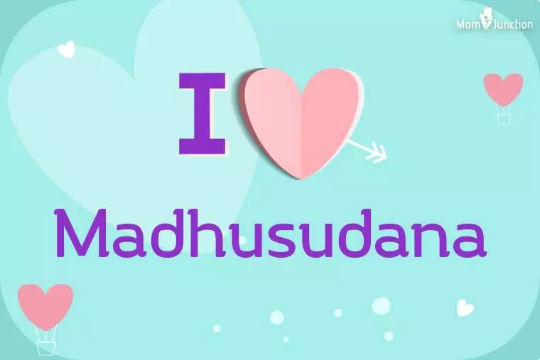 I Love Madhusudana Wallpaper