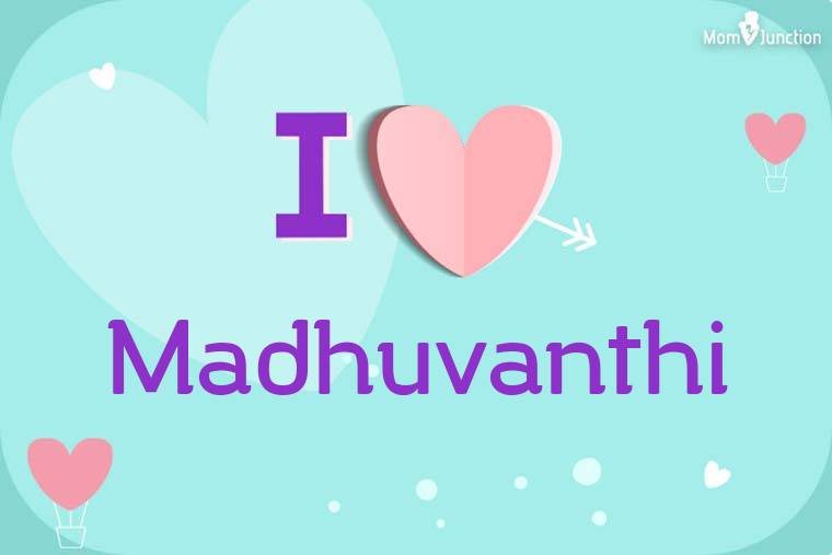 I Love Madhuvanthi Wallpaper