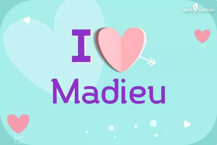 I Love Madieu Wallpaper