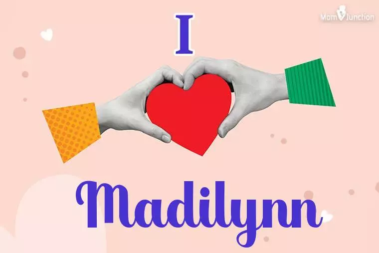 I Love Madilynn Wallpaper