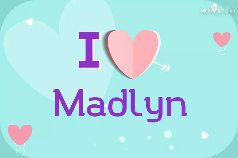 I Love Madlyn Wallpaper