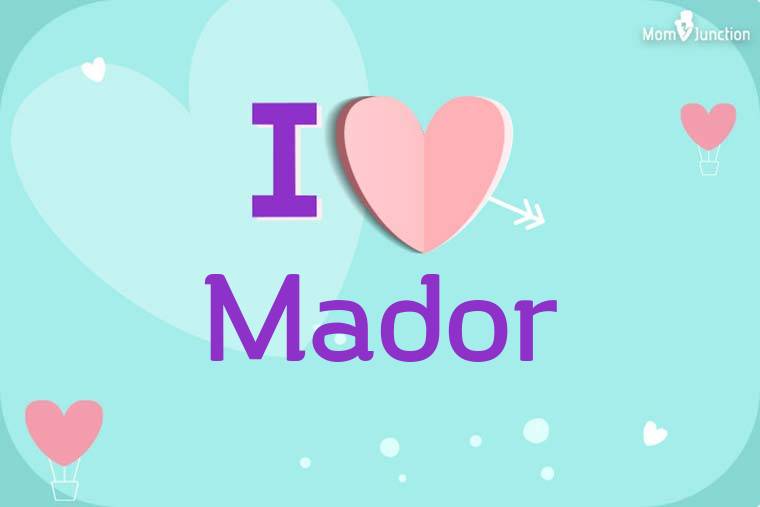 I Love Mador Wallpaper