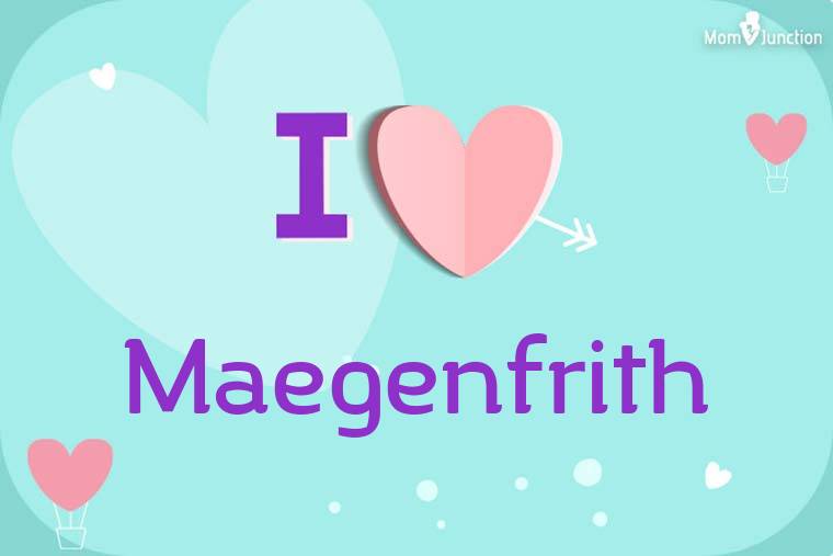 I Love Maegenfrith Wallpaper