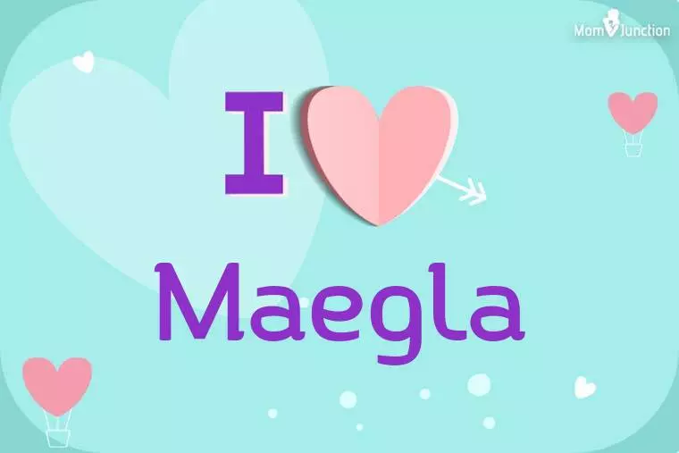 I Love Maegla Wallpaper