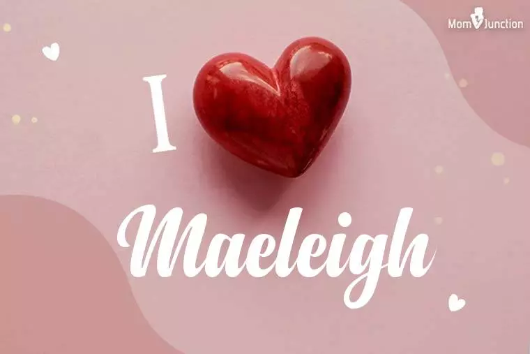 I Love Maeleigh Wallpaper