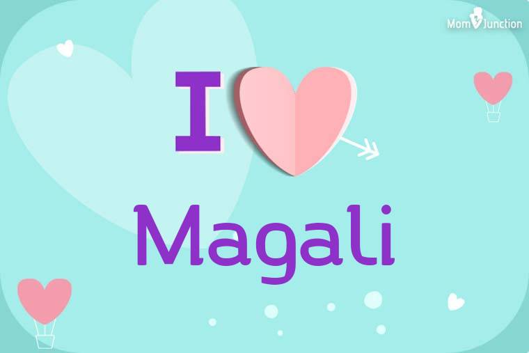 I Love Magali Wallpaper