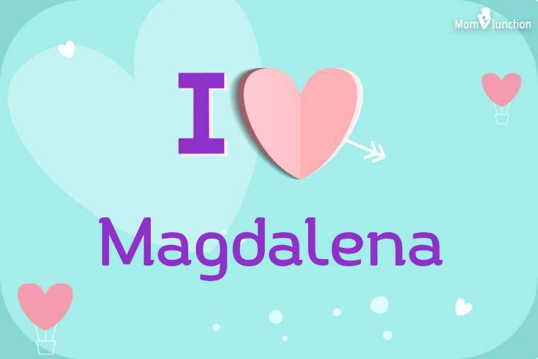 I Love Magdalena Wallpaper