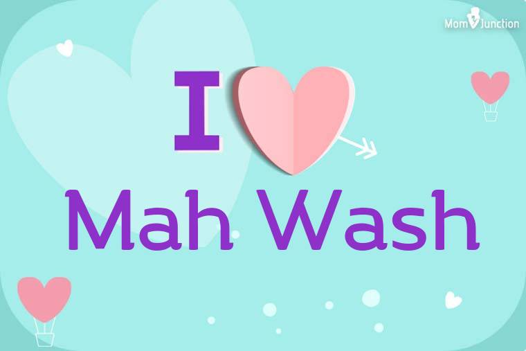 I Love Mah Wash Wallpaper