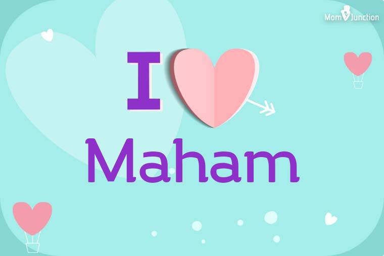 I Love Maham Wallpaper