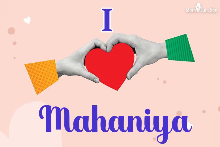 I Love Mahaniya Wallpaper