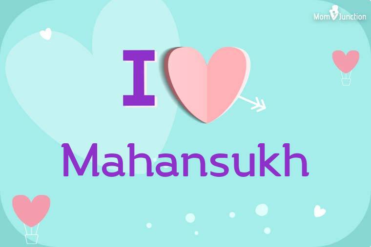 I Love Mahansukh Wallpaper